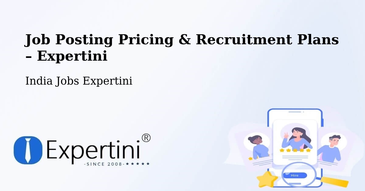 Job Posting Pricing & Recruitment Plans – Bengaluru - Bengaluru, India Jobs Expertini